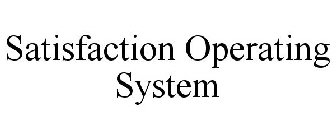 SATISFACTION OPERATING SYSTEM