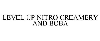 LEVEL UP NITRO CREAMERY AND BOBA