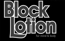 BLOCK LOTION FOR MIND & BODY