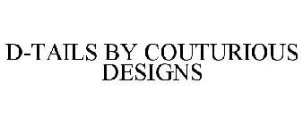 D-TAILS BY COUTURIOUS DESIGNS