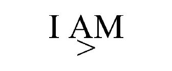 I AM >