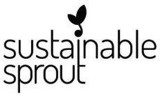SUSTAINABLE SPROUT