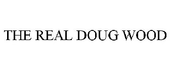 THE REAL DOUG WOOD