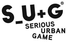 S_U+G SERIOUS URBAN GAME