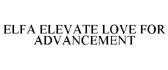 ELFA ELEVATE LOVE FOR ADVANCEMENT