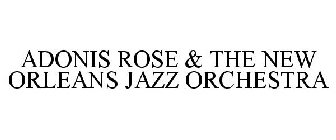 ADONIS ROSE & THE NEW ORLEANS JAZZ ORCHESTRA