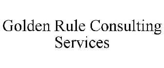 GOLDEN RULE CONSULTING SERVICES