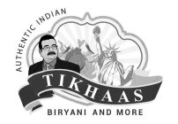 TIKHAAS AUTHENTIC INDIAN BIRYANI AND MORE
