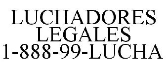 LUCHADORES LEGALES 1-888-99-LUCHA
