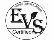 EVS ESSENTIAL VALIDATION SERVICES CERTIFIED