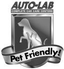 AUTO-LAB COMPLETE CAR CARE CENTERS PET FRIENDLY!