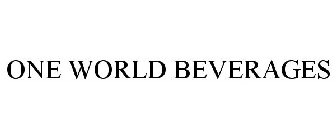 ONE WORLD BEVERAGES