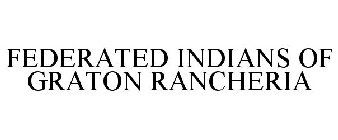 FEDERATED INDIANS OF GRATON RANCHERIA