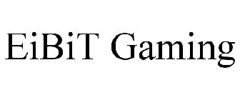 EIBIT GAMING