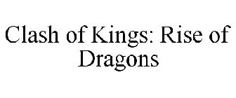 CLASH OF KINGS: RISE OF DRAGONS