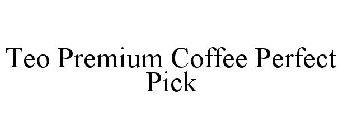 TEO PREMIUM COFFEE PERFECT PICK
