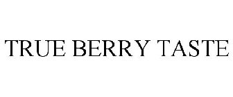 TRUE BERRY TASTE