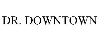DR. DOWNTOWN