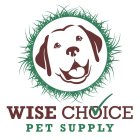 WISE CHOICE PET SUPPLY