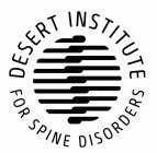 DESERT INSTITUTE FOR SPINE DISORDERS