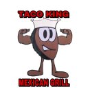 TACO KING MEXICAN GRILL