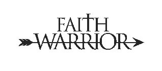 FAITH WARRIOR
