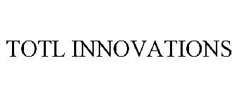 TOTL INNOVATIONS