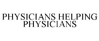 PHYSICIANS HELPING PHYSICIANS