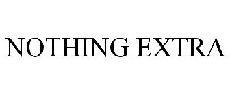 NOTHING EXTRA