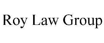 ROY LAW GROUP