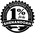 POTOMAC RIVERKEEPER NETWORK 1% FOR THE SHENANDOAH