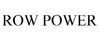 ROW POWER