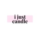 I JUST CANDLE