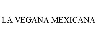 LA VEGANA MEXICANA