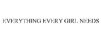 EVERYTHING EVERY GIRL NEEDS