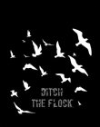 DITCH THE FLOCK