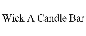 WICK A CANDLE BAR