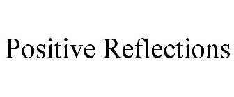 POSITIVE REFLECTIONS