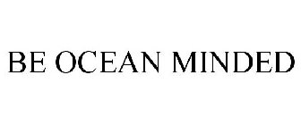 BE OCEAN MINDED