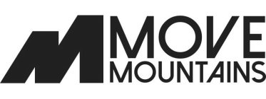 M MOVE MOUNTAINS