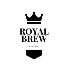 ROYAL BREW EST. 1987