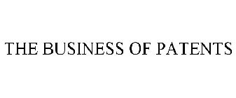 THE BUSINESS OF PATENTS