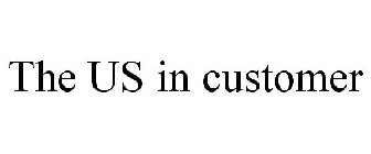 THE US IN CUSTOMER