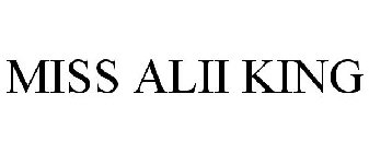 MISS ALII KING