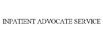 INPATIENT ADVOCATE SERVICE