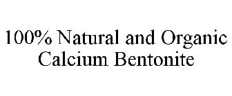 100% NATURAL AND ORGANIC CALCIUM BENTONITE