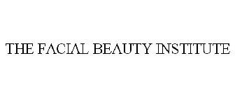 THE FACIAL BEAUTY INSTITUTE