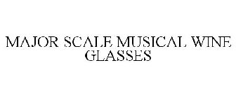 MAJOR SCALE MUSICAL WINE GLASSES