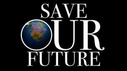SAVE OUR FUTURE