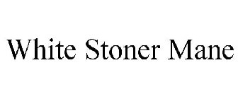 WHITE STONER MANE